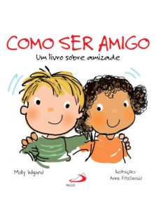 Como ser Amigo: um Livro Sobre Amizade