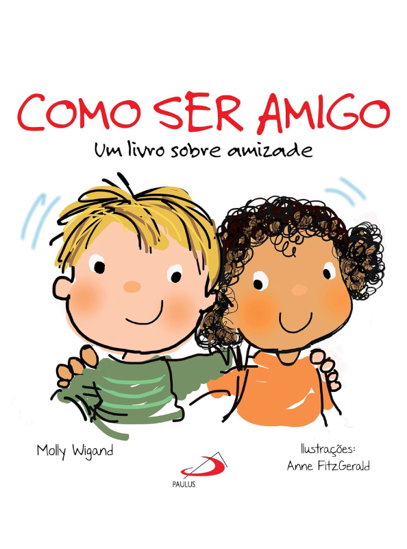 Como ser Amigo: um Livro Sobre Amizade